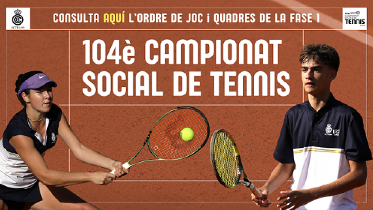 Consulta aquí l'ordre de joc i quadres del 104è Campionat Social de Tennis (Fase 1)